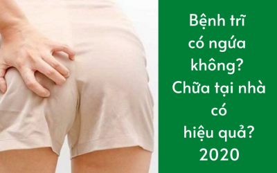 Bệnh trĩ có ngứa không? Chữa tại nhà có hiệu quả?