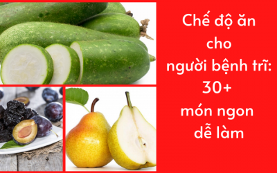 Chế độ ăn cho người bệnh trĩ: 30+ món ngon dễ làm