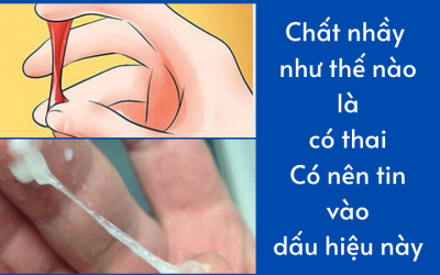 Chất nhầy như thế nào là có thai: Có nên tin vào dấu hiệu này