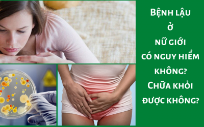 { Bệnh Lậu Ở Nữ Giới Có Nguy Hiểm Không? } Cách Chữa Như Thế Nào?
