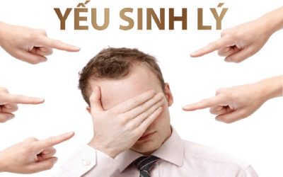 Yếu Sinh Lý Ở Nam Giới : Các cấp độ, Nguyên nhân, Triệu chứng và Cách điều trị