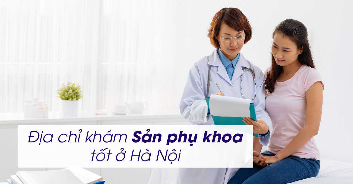 Khám phụ khoa Hà Nội ở đâu tốt?