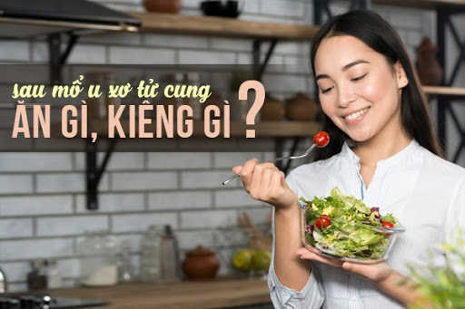 Nhân xơ tử cung kiêng ăn gì?