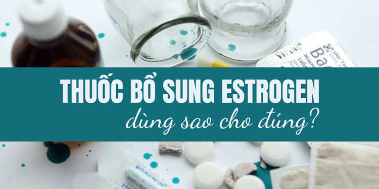 Thuốc bổ sung nội tiết đặc hiệu