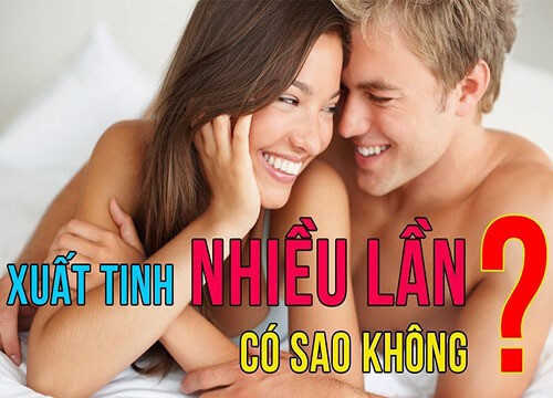 Xuất Tinh Nhiều Có Sao Không