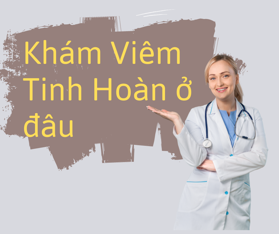 https://phongkhamquocte.com/viem-tinh-hoan-kham-o-dau-ha-noi.html