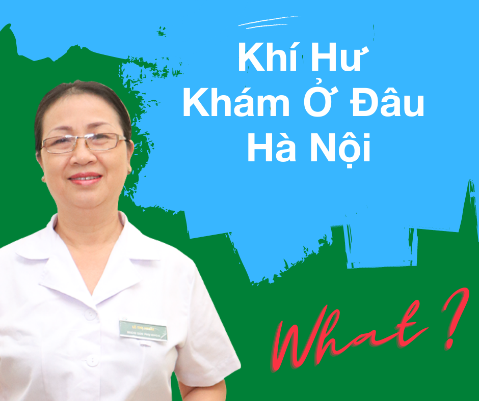 [ Khí Hư Khám Ở Đâu ]? TOP 5 Địa Chỉ Khám Khí Hư Ở Hà Nội